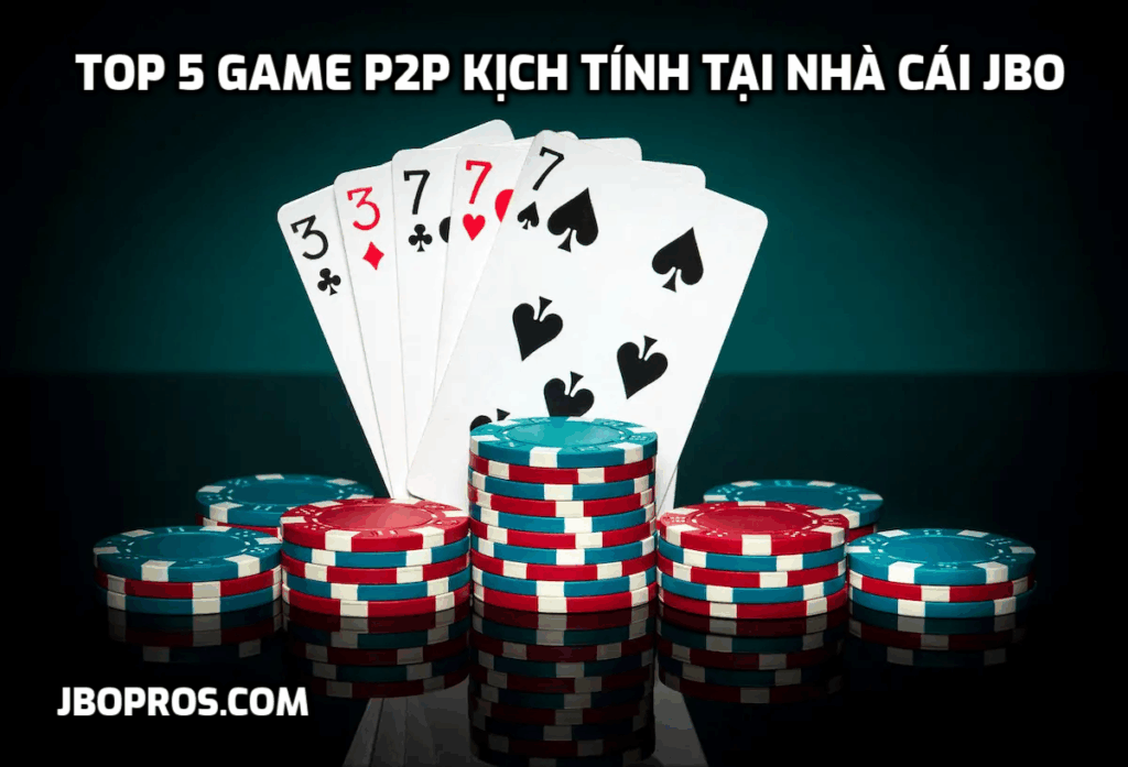 TOP 5 game P2P kịch tính tại nhà cái JBO