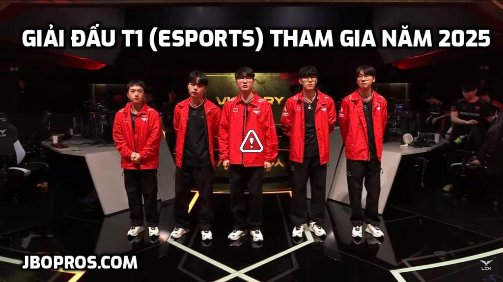 Giải đấu T1 (Esports) tham gia năm 2025