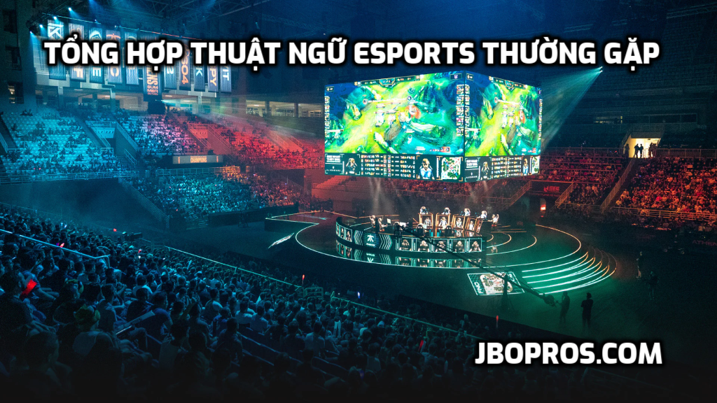 Tổng hợp thuật ngữ Esports thường gặp