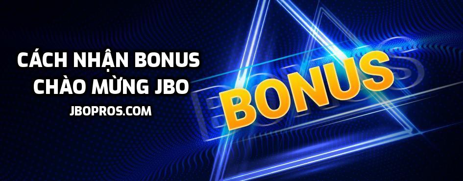 Cách nhận bonus chào mừng JBO