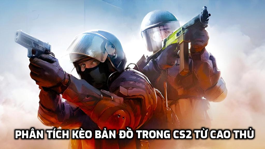 Phân tích kèo bản đồ trong CS2 từ cao thủ